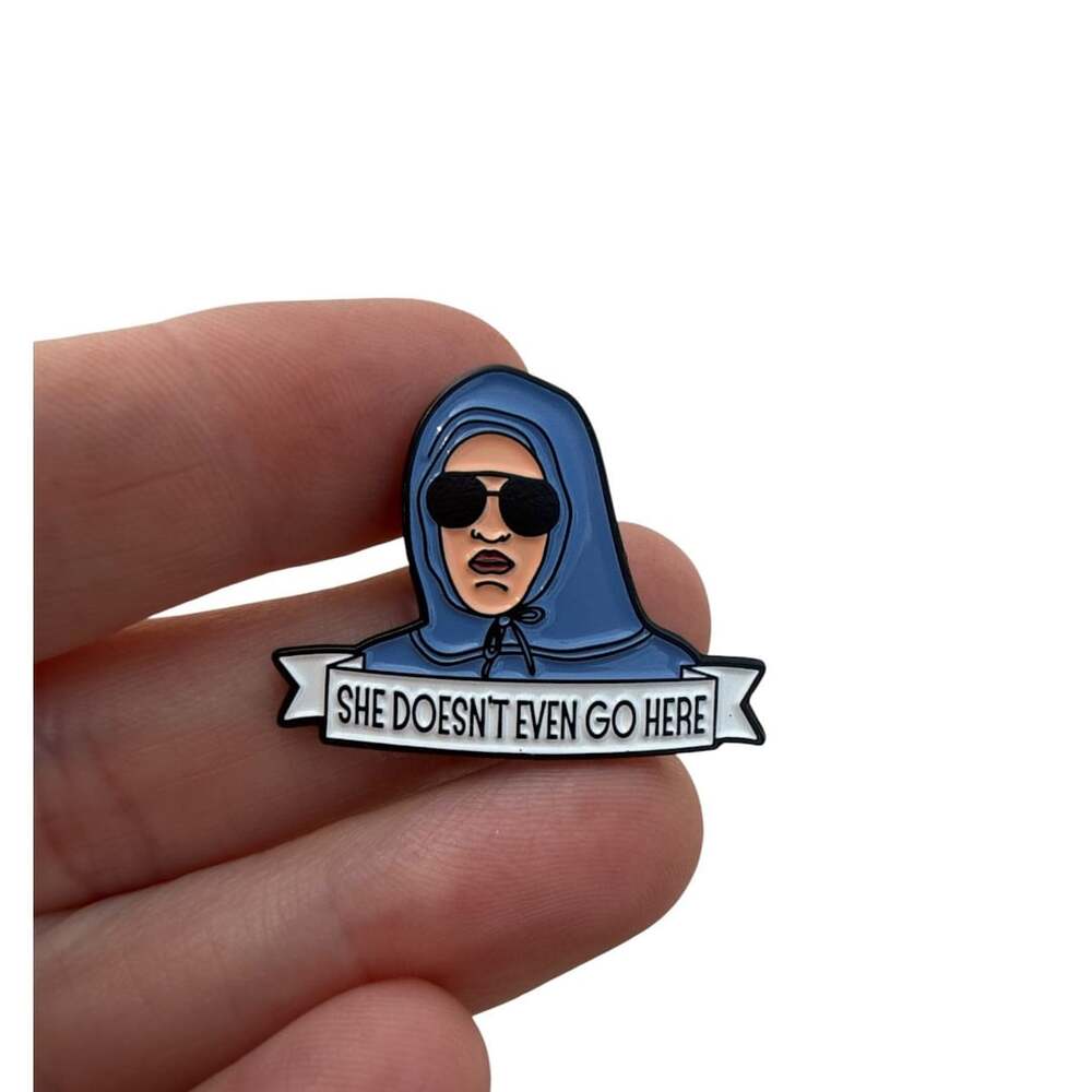 Mean Girls 'She Doesn't Even Go Here' Enamel Lapel Pin